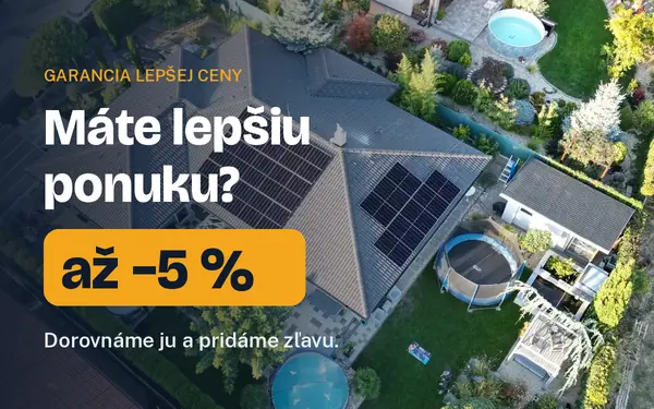 Máte lepšiu ponuku na fotovoltiku? Dorovnáme ju a pridáme zľavu až 5 %